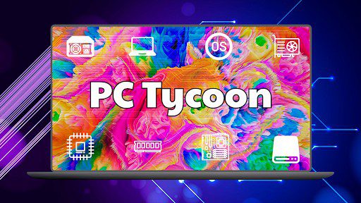 PC Tycoon MOD ApkUnlimit